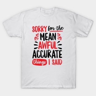 Sorry for the Mean Things I Said T-Shirt